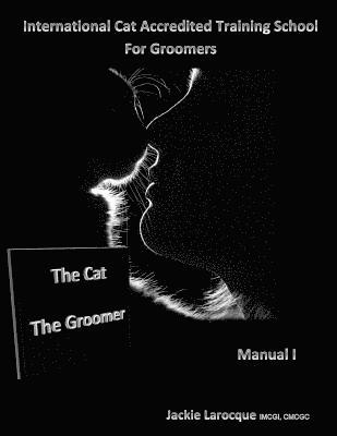 bokomslag The Cat The Groomer: Feline anatomy and zoonosis, groomer qualities