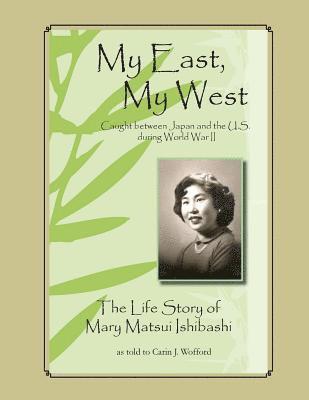 My East, My West: Caught Between Japan and the U.S. During World War II 1