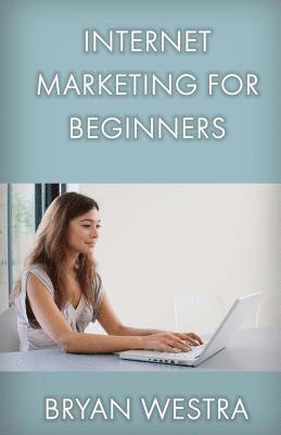 bokomslag Internet Marketing For Beginners
