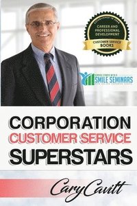bokomslag Corporation Customer Service Superstars: Six attitudes that bring out our best