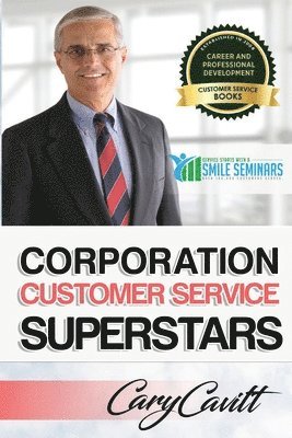 Corporation Customer Service Superstars: Six attitudes that bring out our best 1