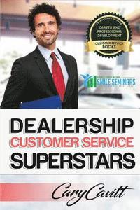 bokomslag Dealership Customer Service Superstars: Six attitudes that bring out our best