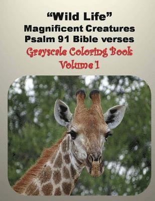 bokomslag Wild Life Magnificent Creatures Psalm 91 Bible verses: Grayscale Coloring Book