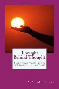 bokomslag Thought Behind Thought: Creating Your Own Personal Philosophy