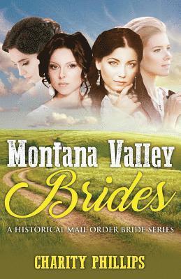 Mail Order Bride: Montana Valley Brides: A Clean Historical Western Christian Mail Order Bride Series 1