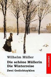 bokomslag Die schöne Müllerin / Die Winterreise: Zwei Gedichtzyklen