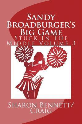 Sandy Broadburger's Big Game: Stuck In The Middle 1