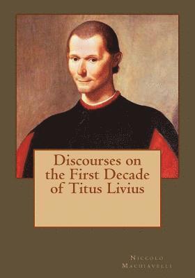 bokomslag Discourses on the First Decade of Titus Livius