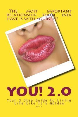 You 2.0: Your 3 Step Guide to Living Life Like it's Golden 1