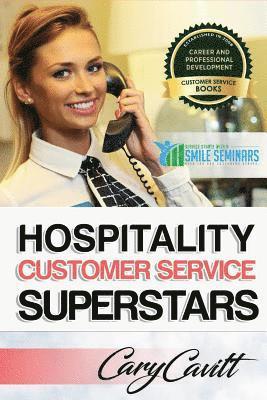 Hospitality Customer Service Superstars: Six attitudes that bring out our best 1