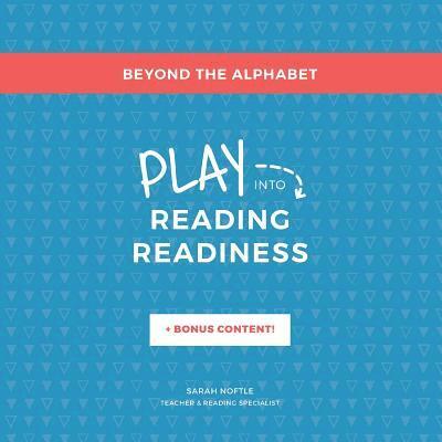 Sarah Noftle - Beyond the Alphabet: Play into Reading Readiness, Häftad