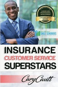 bokomslag Insurance Customer Service Superstars: Six attitudes that bring out our best