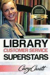 bokomslag Library Customer Service Superstars: Six attitudes that bring out our best