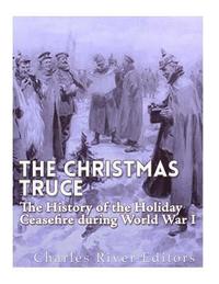 bokomslag The Christmas Truce of 1914: The History of the Holiday Ceasefire during World War I