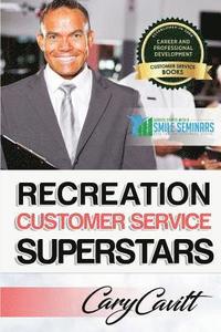 bokomslag Recreation Customer Service Superstars: Six attitudes that bring out our best