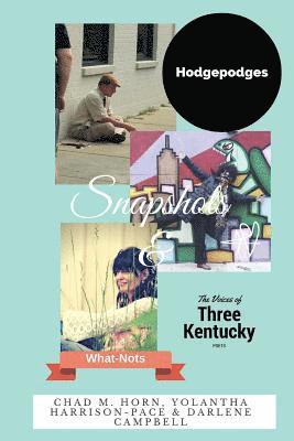 Snapshots, Hodgepodges and What-Nots: Three Great Kentucky Poets 1