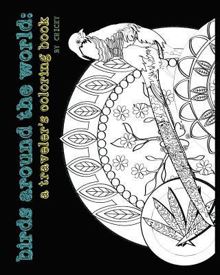 Birds Around The World: A Traveler's Coloring Book 1