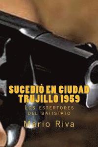 bokomslag Sucedió en Ciudad Trujillo 1959