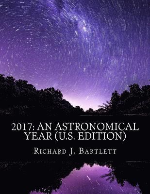 bokomslag 2017: An Astronomical Year (U.S. Edition): A Reference Guide to 365 Nights of Astronomy