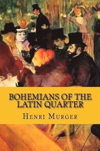 bokomslag Bohemians of the latin quarter (English Edition)