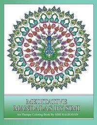 bokomslag Meditative Mandalas by Simi: An Art Therapy Coloring Book to De-Stress.