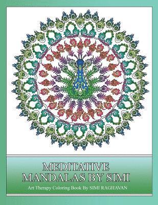 Meditative Mandalas by Simi: An Art Therapy Coloring Book to De-Stress. 1