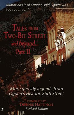 Tales from Two-Bit Street...and Beyond, Part II: Ghostly Legends from Ogden's Historic 25th Street 1