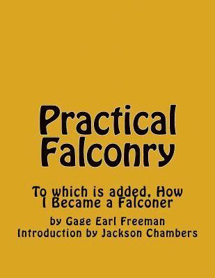 Practical Falconry: To which is added, How I Became a Falconer 1