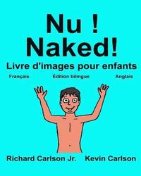 bokomslag Nu ! Naked!: Livre d'images pour enfants Français-Anglais (Édition bilingue)