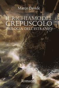 bokomslag Il Richiamo del Crepuscolo: Trilogia Dell'estraneo