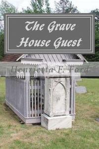 bokomslag The Grave House Guest: none