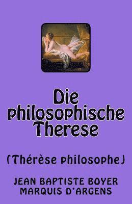 Jean Baptiste Boyer Marquis D'Argens - Die philosophische Therese: Thérèse philosophe, Häftad