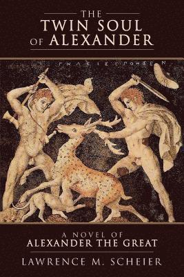 Lawrence M Scheier, Lawrence M. Scheier - Twin Soul of Alexander, Häftad