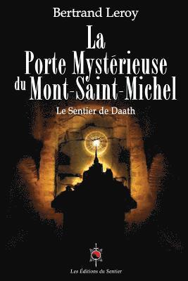 La Porte Mystérieuse Du Mont-Saint-Michel: Le Sentier de Daath 1