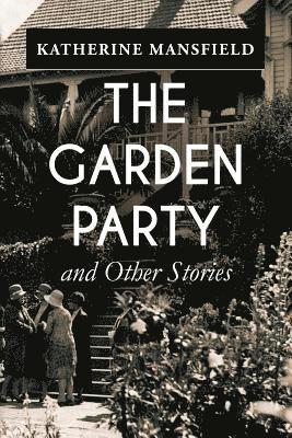 The Garden Party, and Other Stories 1