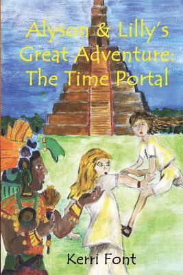 bokomslag Alyson and Lilly's Great Adventure: The Time Portal: Alyson and Lilly's Great Adventure: The Time Portal