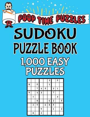 bokomslag Poop Time Puzzles Sudoku Puzzle Book, 1,000 Easy Puzzles: Work Them Out With a Pencil, You'll Feel So Satisfied When You're Finished