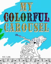bokomslag My Colorful Carousel