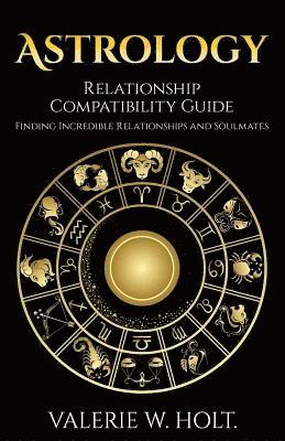 bokomslag Astrology: Relationship Compatibility Guide - Finding Incredible Relationships a