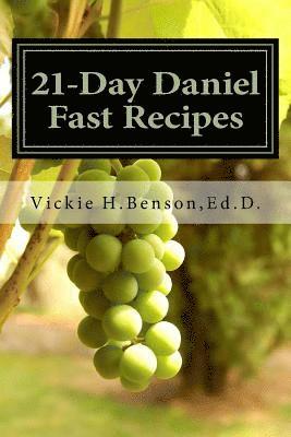 bokomslag 21-Day Daniel Fast Recipes: Praying Your Way Through To Live Healthy