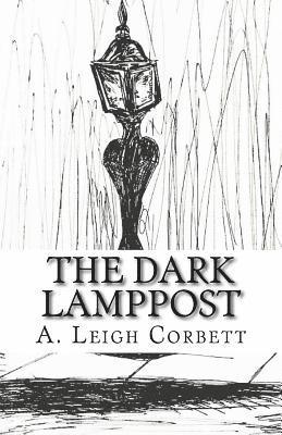 A. Leigh Corbett - The Dark Lamppost, Häftad