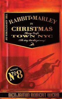 bokomslag The Adventures of Rabbit & Marley in Christmas Town NYC: Chasing Lucifer (The Dirty Rat That Got Away)