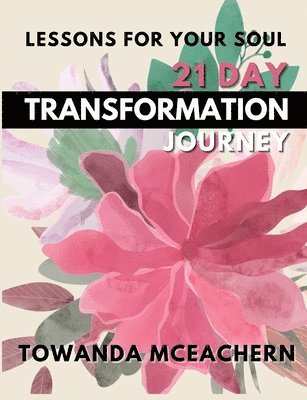 21 Day Transformation Journey: Lessons for your Soul 1