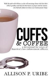 bokomslag Cuffs & Coffee: A Devotional for Wives of Law Enforcement
