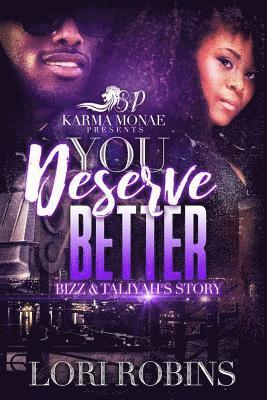 You Deserve Better: Bizz & Taliyah's Story 1