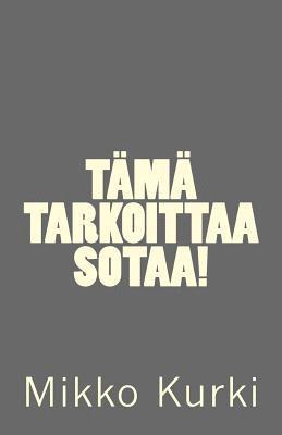 Tämä tarkoittaa sotaa! 1