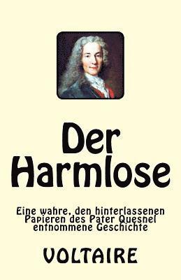 bokomslag Der Harmlose: Eine wahre, den hinterlassenen Papieren des Pater Quesnel entnommene Geschichte