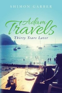 bokomslag Adam Travels: Thirty Years Later