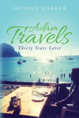 Adam Travels: Thirty Years Later 1