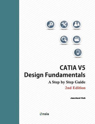 CATIA V5 Design Fundamentals - 2nd Edition 1